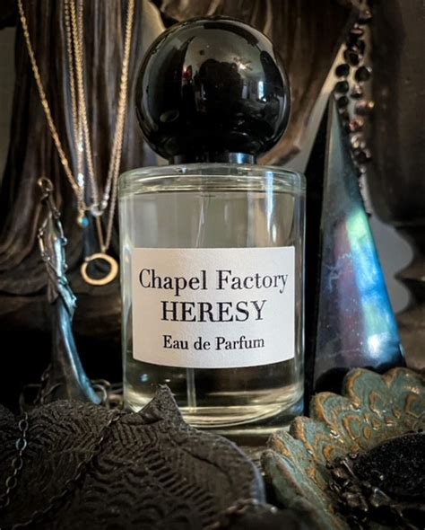 chapel factory heresy perfume